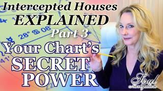 Your Chart’s Biggest Secret (Part 3): The Truth About Intercepted Houses