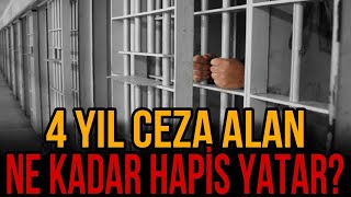 4 Yıl 2 Ay Ceza Aldım Ne Kadar Yatarım?