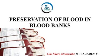 |PRESERVATION OF BLOOD IN BLOOD BANKS| ANTICOAGULANT PRESERVATIVE SOLUTIONS|