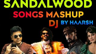 Sandalwood songs mash-up dj by HAAR$H | Kannada songs mashup | kannada dj songs