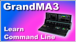 Learning Command Line In GrandMA3 Is Easy.