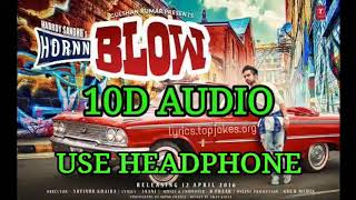 HORN BLOW - 10D AUDIO - HARDY SANDHU - 10D VIDEO ALSO AWAILABLE ON MY CHANNEL