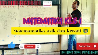 MATEMATIKA SD KLS I || MATEMATIKA ASIK DAN KREATIF 👨‍🏫 #sahabatgurupedalaman#