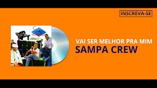 SAMPA CREW - VAI SER MELHOR PRA MIM (COMBINAÇÃO PERFEITA)[ÁUDIO OFICIAL]