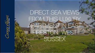 Fosters, Willowhayne East Preston West Sussex Sea Views luxury apartment tour Property Cooper Adams