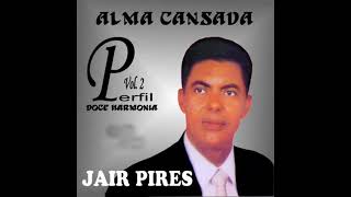 Jair Pires - Jesus Chorou (Pseudo Video)