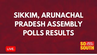 LIVE: Sikkim, Arunachal Pradesh Assembly Election Counting Begins | SoSouth | India Today