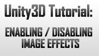 [Unity 4] Enabling / Disabling Image effects (JavaScript)