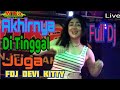 LIVE NEW FULL DJ  OT WIKA AKHIRNYA DI TINGGAL JUGA FDJ DEVI KITTY