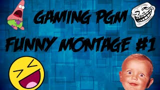 Funny Montage #1 (Gaming PGM)