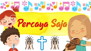 Peraga Lagu Sekolah Minggu - Percaya Saja