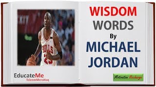 Wisdom Words by Michael Jordan - Motivational Quotes by Michael Jordan