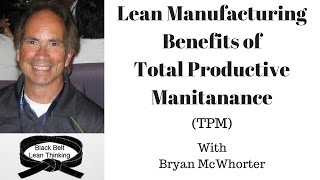 Benefits of Lean Manufacturing, Total Productive Maintenance  (TPM)