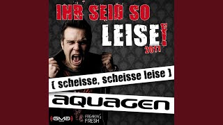 Ihr Seid So Leise! 2011 (scheisse, scheisse leise)