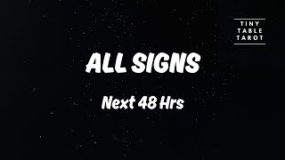 ALL SIGNS: NEXT 48 HOURS