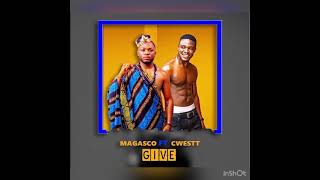 Magasco Ft Cwestt -Give