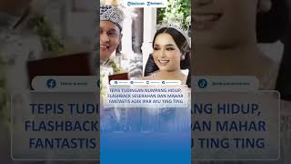 Tepis Tudingan Numpang Hidup, Flashback Seserahan dan Mahar Fantastis Adik Ipar Ayu Ting Ting