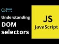 36. Understanding DOM selectors | JavaScript Tutorial for Beginners | Web Development