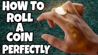 How To PERFECTLY Roll A Coin Across Your Knuckles!!!