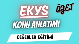 EKYS Değerler Eğitimi (Özet Konu anlatımı)