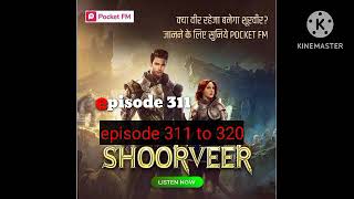 shoorveer episodes 311 to 320