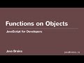 JavaScript for Developers 37 - Functions on Objects