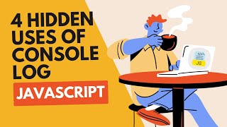 JavaScript console.log() Function | JavaScript Beginners Guide | 4 Ways to use Console Log function