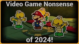 Video Game Nonsense of 2024!