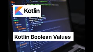 [Beginner #6] Android Basics: Working with boolean in kotlin