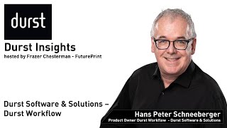 A conversation with Durst Software & Solutions and the Durst Workflow
