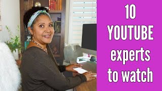 10 Youtube Experts You MUST Watch!