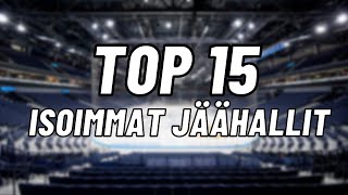 TOP 15 ISOIMMAT JÄÄHALLIT SUOMESSA | KIEKKOKANAVA