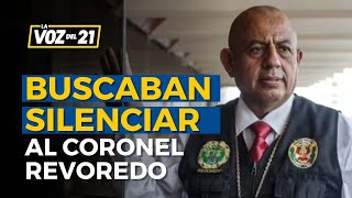 Audios revelan plan para eliminar al coronel Víctor Revoredo en Trujillo