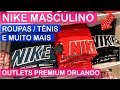 NIKE ROUPAS e TÊNIS MASCULINOS no ORLANDO PREMIUM OUTLETS com PREÇOS no EUA