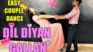 Dil Diyan Gallan | Easy Couple Dance | Wedding Dance | Bride & Groom Dance | Romantic coupal dance