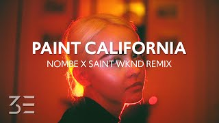 NoMBe - Paint California (SAINT WKND Remix)