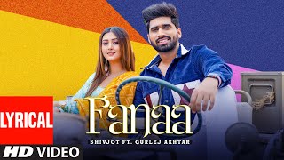 New Punjabi Songs 2021 | Fanaa (LYRICAL) Shivjot Ft Sana Khan | Gurlez Akhtar | Latest Punjabi Songs