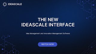 The New IdeaScale Interface | Idea Management and Innovation Management Software