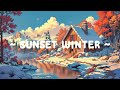 Sunset Winter ❄️ Lofi Keep You Safe 🌥️ Stress Relief with Lofi Hip Hop ~ Lofi Winter to Study/Work