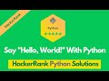 HackerRank Say Hello, World! With Python problem solution | Python solutions | Programmingoneonone