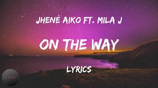 Jhené Aiko - On The Way ft. Mila J (Lyrics) | BABEL