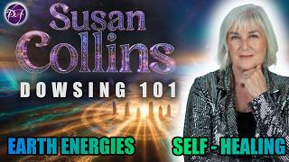 Dowsing 101: A Masterclass in Earth Energies and Self-Healing with Susan Collins