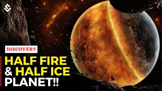 This Planet Is Half Fire \u0026 Half Ice