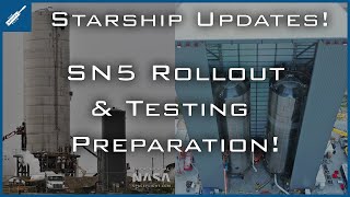 SpaceX Starship Updates! SN5 Rollout & Testing Preparation, SN6, SN7 & Other Updates! TheSpaceXShow
