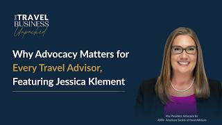 Why Advocacy Matters for Every Travel Advisor, Featuring Jessica Klement