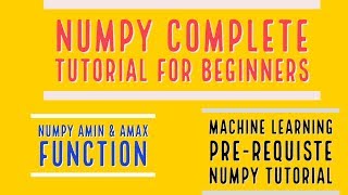 Numpy Complete Tutorial For Machine Learning |Numpy amin & amax Function Tutorial|Part:19