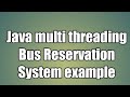 Bus Reservation System java multi threading example