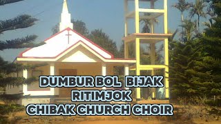 DUMBUR BOL BIJAK RITIMJOK  CHIBAK CHURCH  CHOIR @Changmand /@3star722