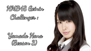 Compilations of NMB48 Geinin Challenger : Yamada Nana (Season 3)