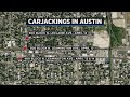 Police alert residents of recent armed carjackings in South Austin